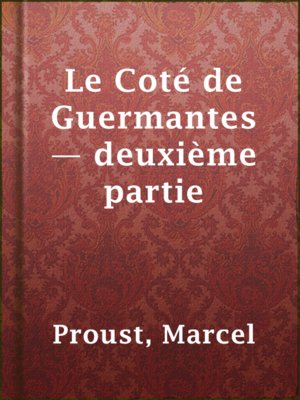 cover image of Le Coté de Guermantes — deuxième partie